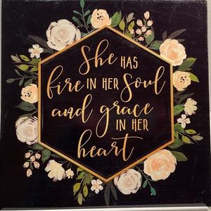 She has fire in her soul and and grace in her heart 10” x 10” metal sign